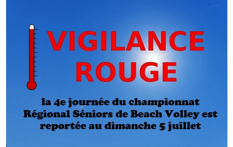 vigilance ROUGE canicule, la 4e jounée du chpt Régional Séniors de Beach est reportée